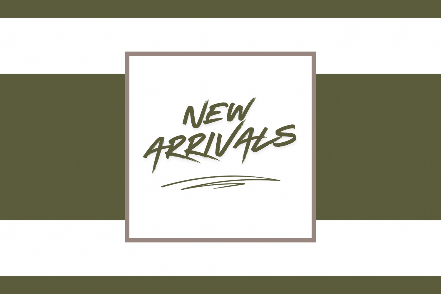 New Arrivals